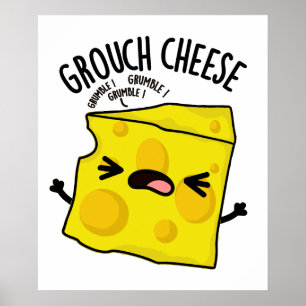 Grou-ost Funny Cheese Pun Poster