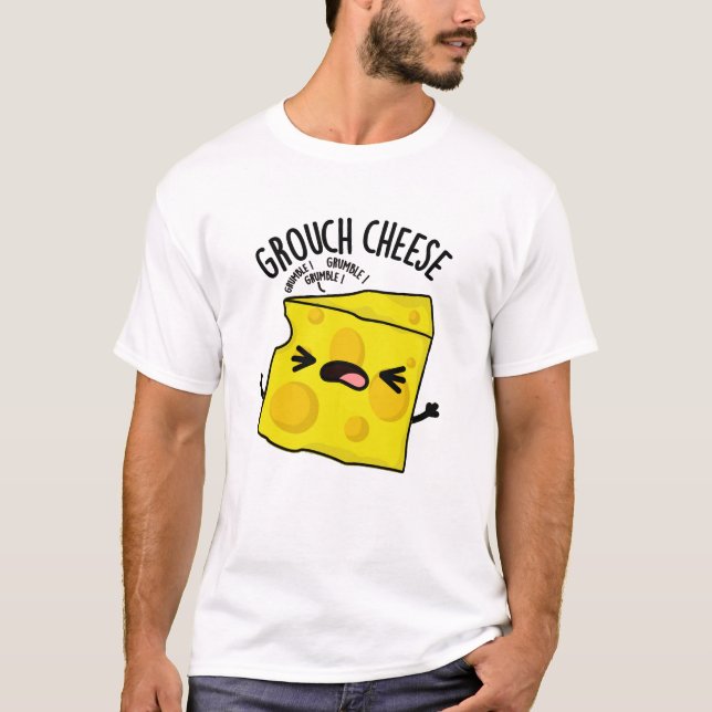 Grou-ost Funny Cheese Pun T Shirt (Framsida)
