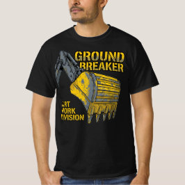 Ground Breaker Dirt Work Division Construction  T Shirt