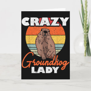 Ground Hog Crazy Groundhog Lady  Kort