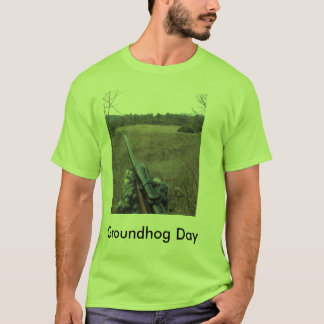 Groundhog dag t-shirt