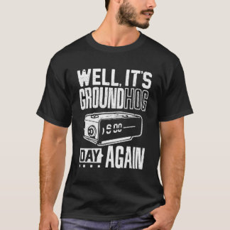 Groundhog-dagen igen t shirt