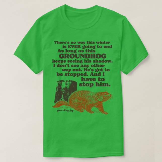 Groundhog-dagen jag måste stoppa hans citat t shirt (Design framsida)
