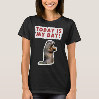 Groundhog Day Birthday Funny Att säga i dag är min T Shirt