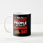 Groundhog Day Birthday Funny Gag Gift Manar Kvinno Kaffemugg<br><div class="desc">Groundhog Day Birthday Funny Gag Gift Manar Women Son Dotter</div>