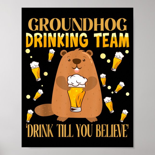Groundhog Day Drinking Team Drink Until You Believ Poster (Framsidan)