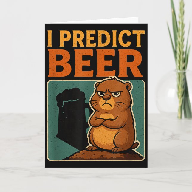 Groundhog Day I Predict Beer Grumpy Groundhog Humo Kort (Framsida)