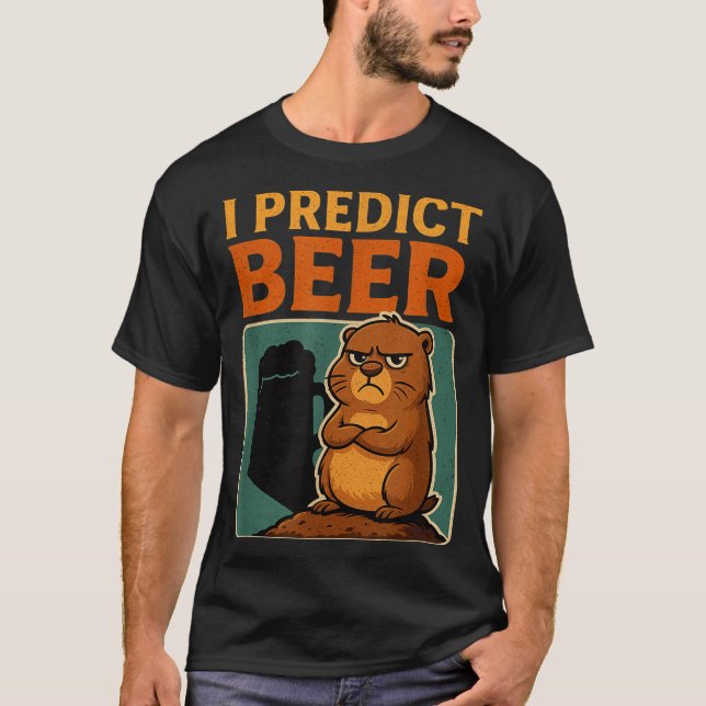 Groundhog Day I Predict Beer Grumpy Groundhog Humo T Shirt (Framsida)