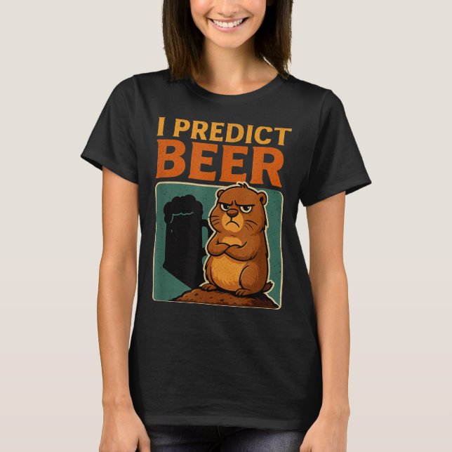 Groundhog Day I Predict Beer Grumpy Groundhog Humo T Shirt (Framsida)