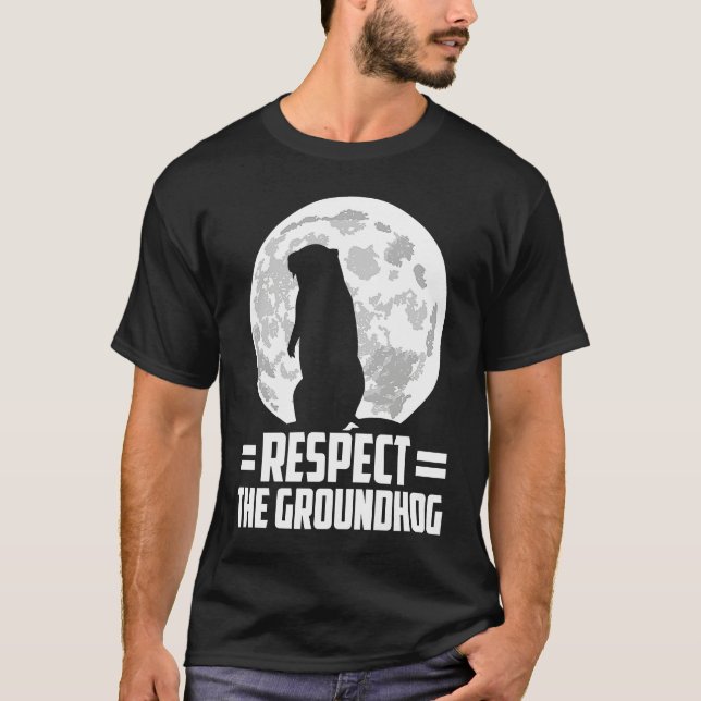 groundhog day respect the groundhog t shirt (Framsida)