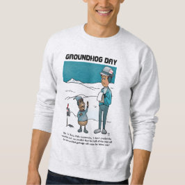 Groundhog Day Sweatshirt