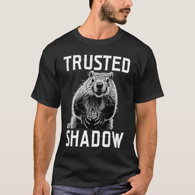Groundhog Day Trusted Shadow  Quote Meteorology T Shirt (Framsida)