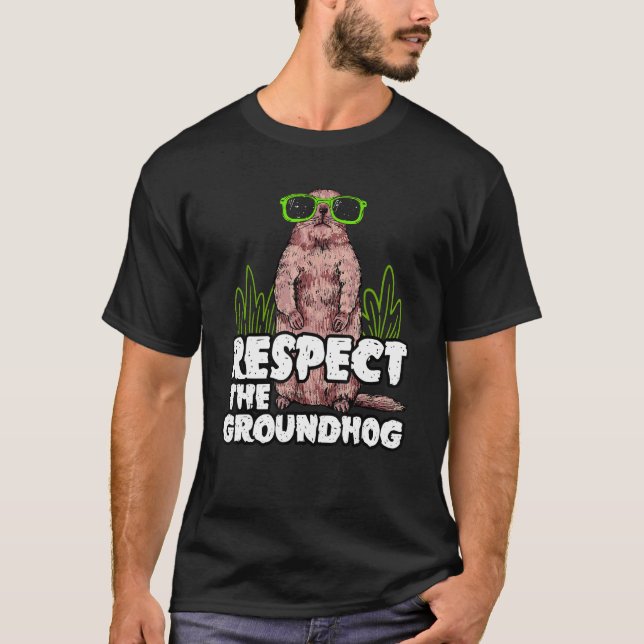 Groundhog säger: Respekt för Groundhog i Groundhog T Shirt (Framsida)
