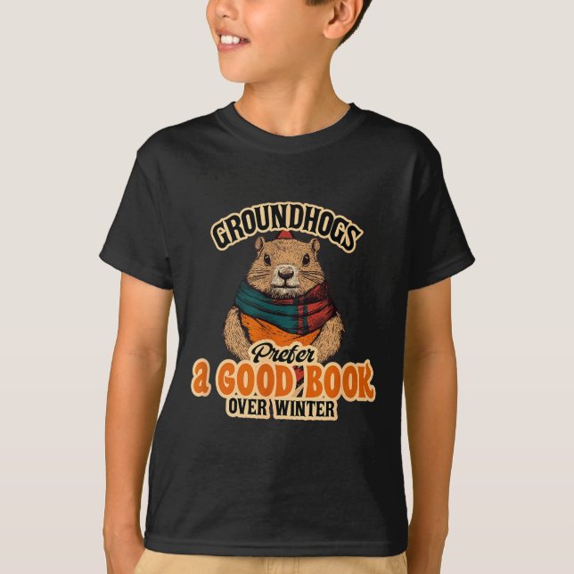 Groundhogs Prefer A Good Book Over Winter  T Shirt (Framsida)