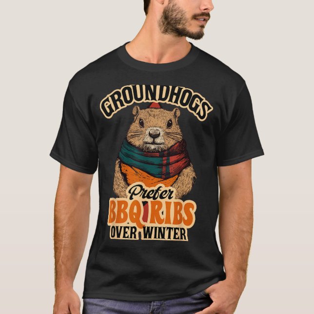 Groundhogs Prefer Bbq Ribs Over Winter - Funny Des T Shirt (Framsida)