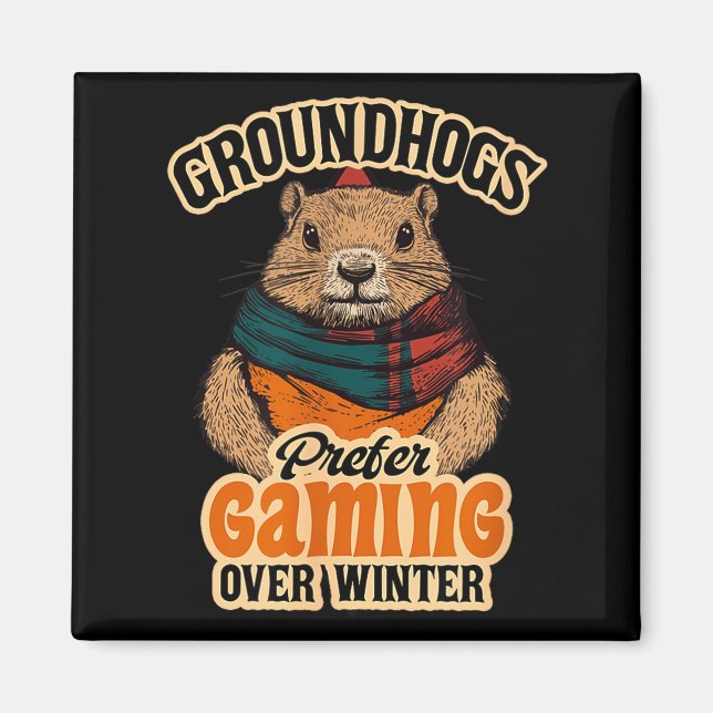 Groundhogs Prefer Gaming Over Winter February  Magnet (Framsidan)