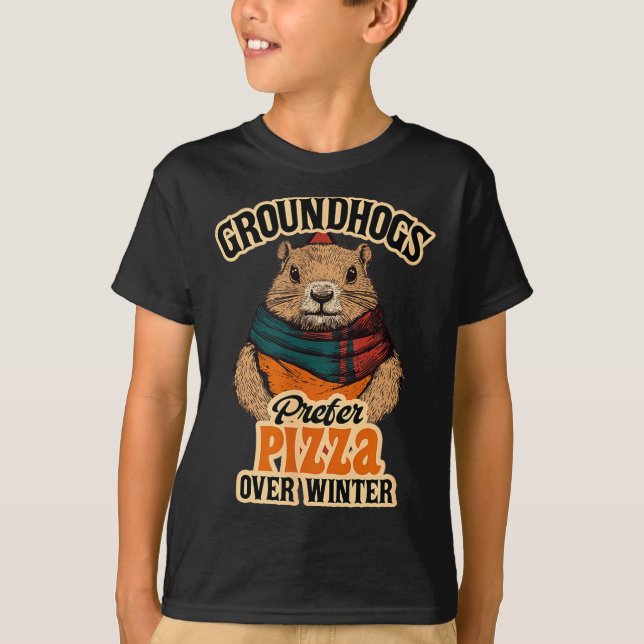 Groundhogs Prefer Pizza Over Winter Fun February  T Shirt (Framsida)