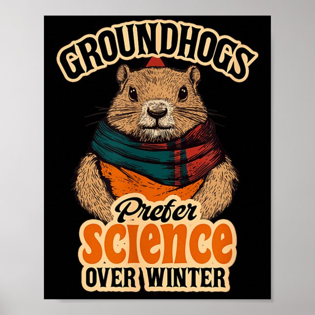 Groundhogs Prefer Science Over Winter February  Poster (Framsidan)