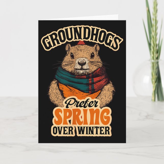 Groundhogs Prefer Spring Over Winter Groundhog Day Kort (Framsida)