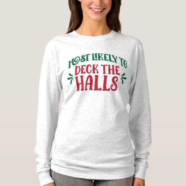 Group Most Likely To Deck the Halls Funny Family T Shirt (Framsida)