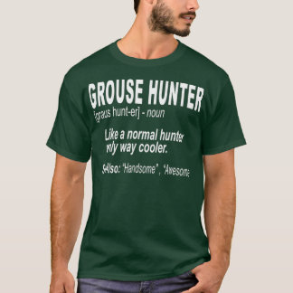Grouse Hunting for Bird Hunters T Shirt