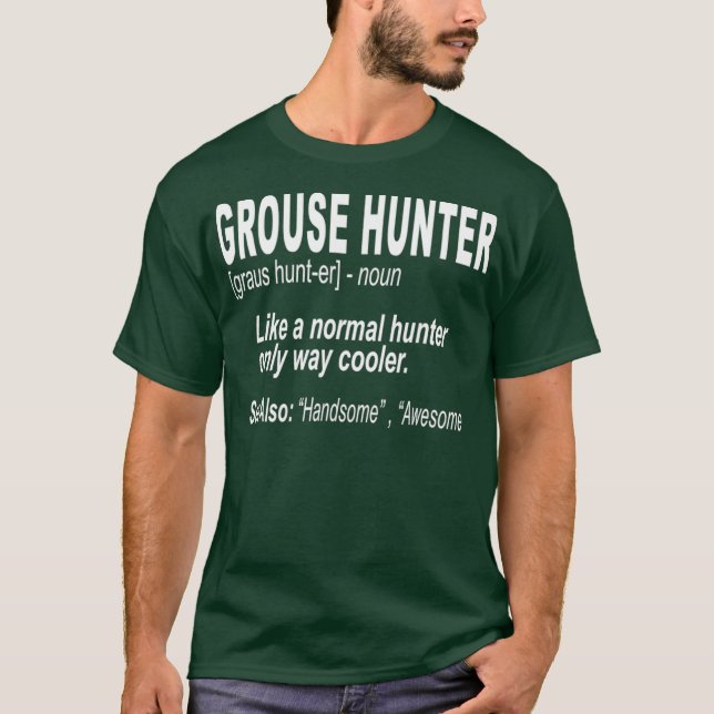 Grouse Hunting  for Bird Hunters T Shirt (Framsida)