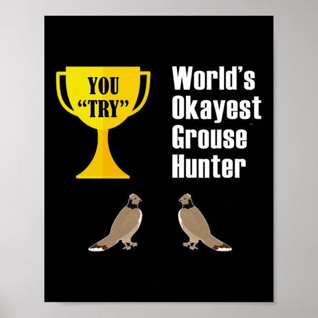 Grouse Hunting Gift - Funny Okayest Hunter Poster (Framsidan)
