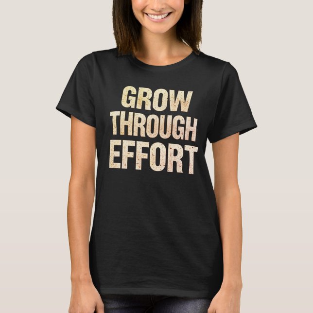 Grow Through Effort Motivational Women’s T-Shirt  (Framsida)