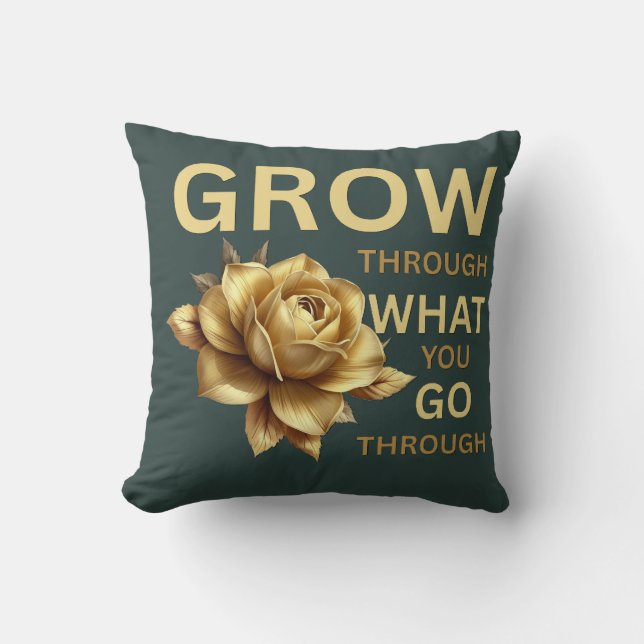 Grow Through What You Go Through – Motivational  Kudde (Framsida)