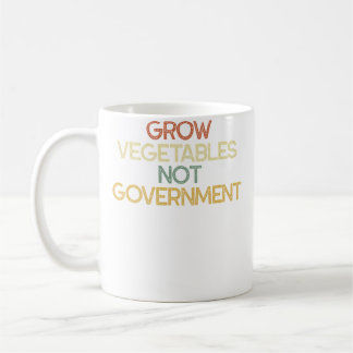 Grow Vegetables Not Government Sarcastic Gardening Kaffemugg