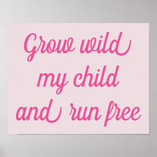 Grow Wild My Child Dekorationsaffisch ROSA Poster