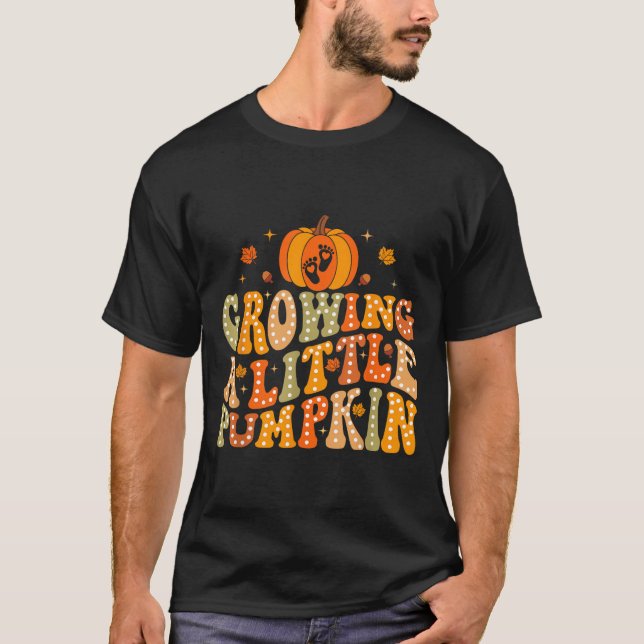 Growing A Little Pumpkin Fall Autumn Pregnancy Tha T Shirt (Framsida)