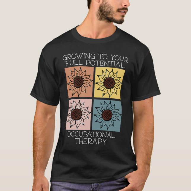 Growing To Your Full Potential Occupational Therap T Shirt (Framsida)