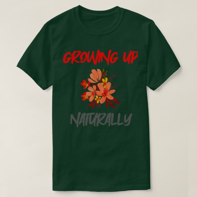 GROWING UP NATURALLY T SHIRT (Design framsida)