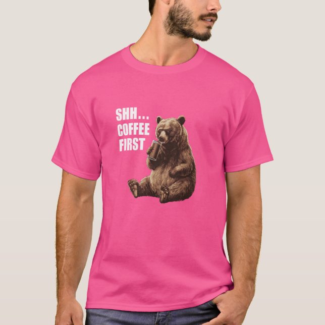 Grumpy Bear som säger Shh Coffee First Funny & Cut T Shirt (Framsida)