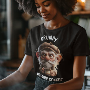 Grumpy before Coffee T Shirt