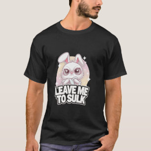 Grumpy Bunny LÄMNAR mig till SULK Adworthy Sweet F T Shirt