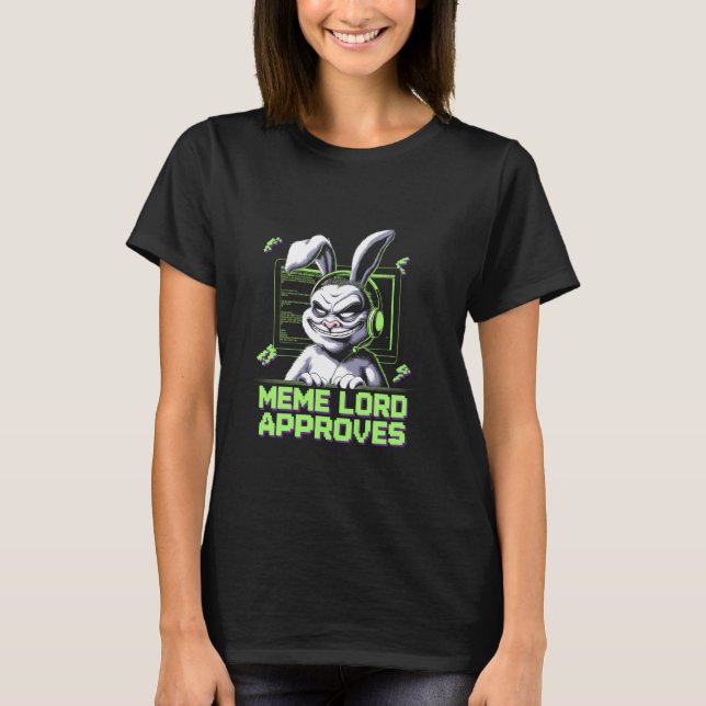 Grumpy Bunny MEME LORD GODKÄNNER Viral Internet-sk T Shirt (Framsida)