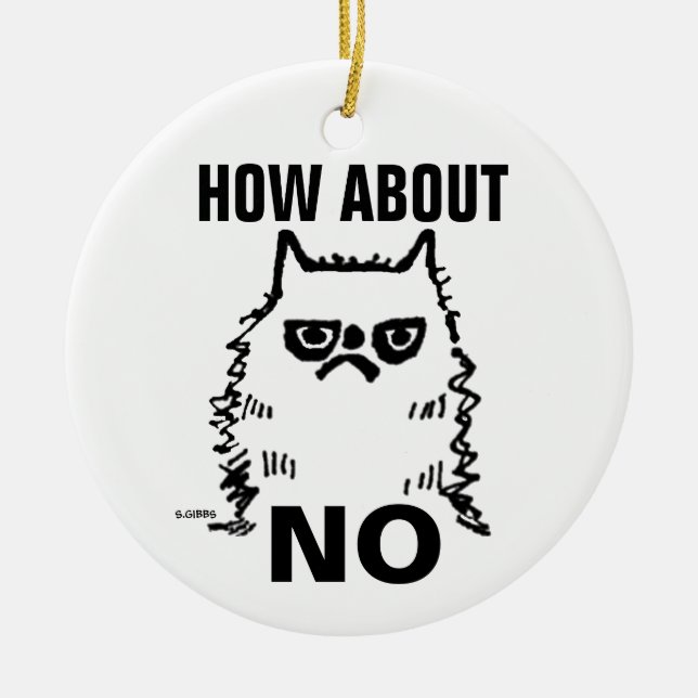 Grumpy cat rolig julgransprydnad, Hur är det med N Julgransprydnad Keramik (Framsidan)