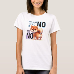 Grumpy Chow Chow First & Second of All No T Shirt