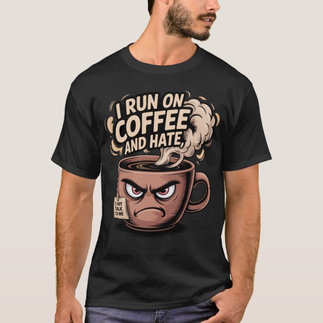 Grumpy Coffee Mugg - I Springa på kaffe och Hate T Shirt (Framsida)