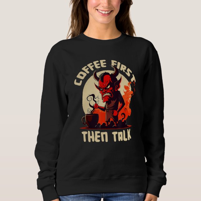 Grumpy Devil - First Coffee Then Talk - Quote T Shirt (Framsida)