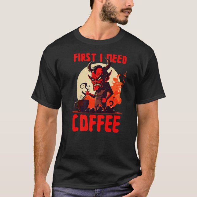 Grumpy Devil - First I Need Coffee - Saying Premiu T Shirt (Framsida)