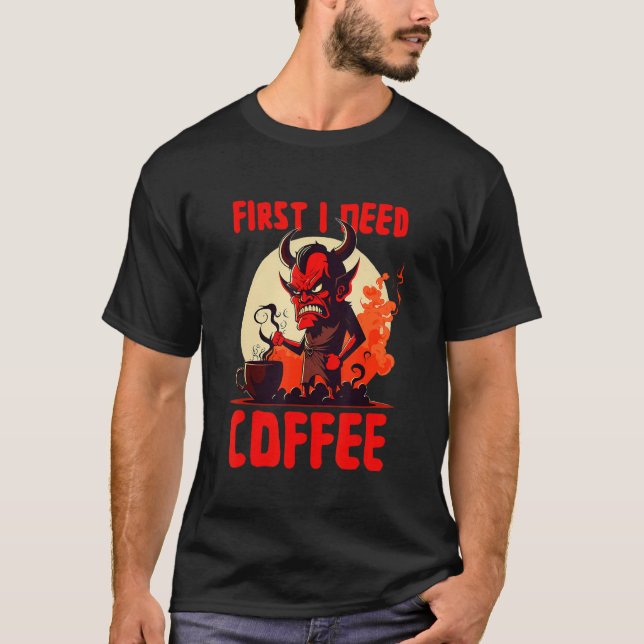 Grumpy Devil - First I Need Coffee - Saying T Shirt (Framsida)