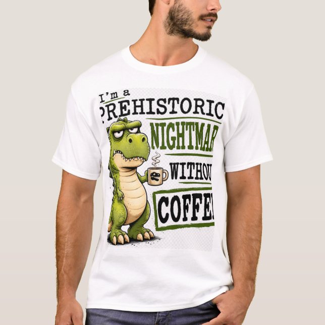 Grumpy Dinosaur Behöver Kaffe Förhistorisk Mardröm T Shirt (Framsida)