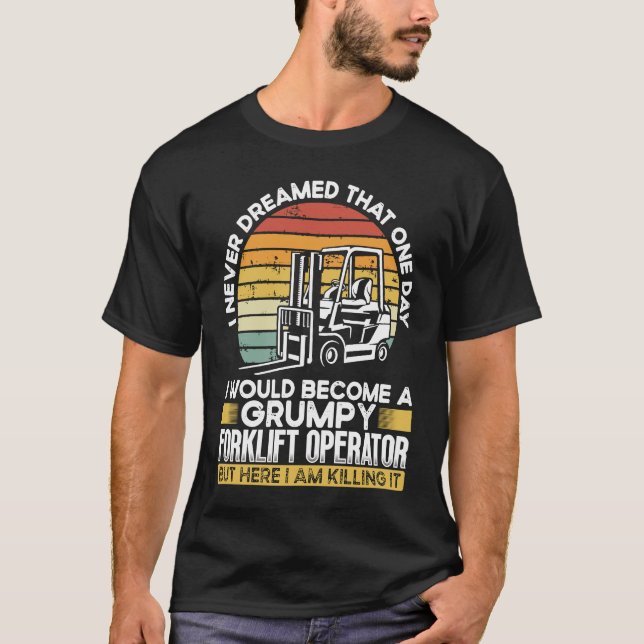 Grumpy Forklift Operator T Shirt (Framsida)