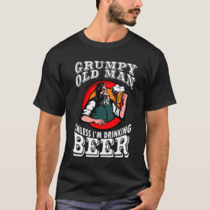Grumpy gamal man om inte dricka öl Im T Shirt
