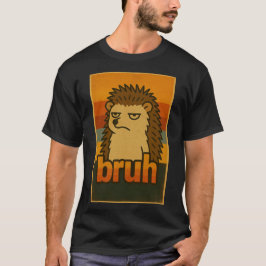 Grumpy Hedgehog "Bruh" Vintage Meme – Funny Animal T Shirt