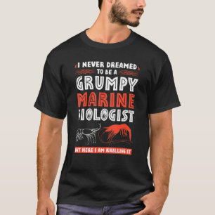 Grumpy Marine Biolog Citote Oceanographer Oceano T Shirt