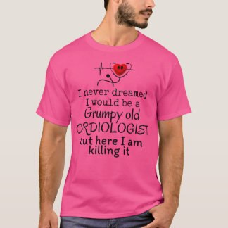 Grumpy Old Cardiolog Funny Cardiology Doktor T Shirt
